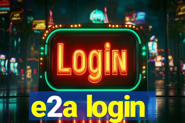 e2a login